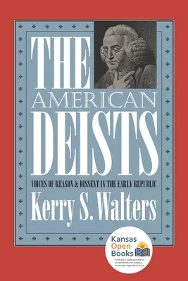 I deisti americani: Voci della ragione e del dissenso nella prima Repubblica - The American Deists: Voices of Reason and Dissent in the Early Republic