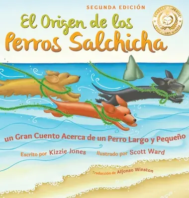 El Origen de los Perros Salchicha (Seconda edizione spagnola/inglese con copertina rigida): Un grande racconto su un perro largo e piccolo (Tall Tales) - El Origen de los Perros Salchicha (Second Edition Spanish/English Bilingual Hard Cover): Un Gran Cuento Acerca de un Perro Largo y Pequeo (Tall Tales