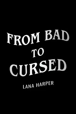 Da cattivo a maledetto - From Bad to Cursed