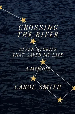 Attraversare il fiume: Sette storie che mi hanno salvato la vita, un libro di memorie - Crossing the River: Seven Stories That Saved My Life, a Memoir
