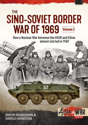 La guerra di confine sino-sovietica del 1969: Volume 2 - Confronto al lago Zhalanashkol, agosto 1969 - The Sino-Soviet Border War of 1969: Volume 2 - Confrontation at Lake Zhalanashkol, August 1969