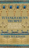 La tromba di Tutankhamon - La storia dell'antico Egitto in 100 oggetti - Tutankhamun's Trumpet - The Story of Ancient Egypt in 100 Objects