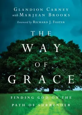 La via della grazia: Trovare Dio sul sentiero dell'abbandono - The Way of Grace: Finding God on the Path of Surrender