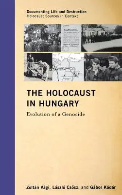 L'Olocausto in Ungheria: L'evoluzione di un genocidio - The Holocaust in Hungary: Evolution of a Genocide