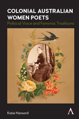 Donne poetesse australiane coloniali: Voce politica e tradizioni femministe - Colonial Australian Women Poets: Political Voice and Feminist Traditions