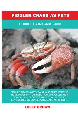 Granchi Fiddler come animali domestici: Guida alla cura del granchio violino - Fiddler Crabs as Pets: A Fiddler Crab Care Guide
