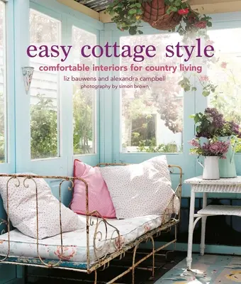 Stile Cottage Facile: Interni confortevoli per la vita di campagna - Easy Cottage Style: Comfortable Interiors for Country Living