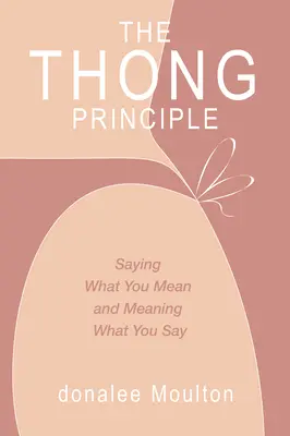 Il principio del tanga: dire ciò che si intende e significare ciò che si dice - The Thong Principle: Saying What You Mean and Meaning What You Say