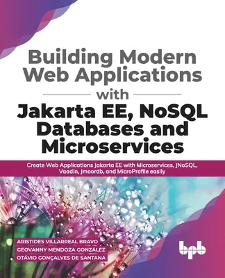 Costruire applicazioni web moderne con Jakarta EE, database NoSQL e microservizi: Creare applicazioni web Jakarta EE con microservizi, JNoSQL, Va - Building Modern Web Applications With Jakarta EE, NoSQL Databases and Microservices: Create Web Applications Jakarta EE with Microservices, JNoSQL, Va