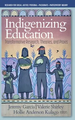 Educazione indigena: Ricerca, teorie e prassi trasformative - Indigenizing Education: Transformative Research, Theories, and Praxis