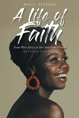 Una vita di fede: Dall'Africa occidentale al suo sogno americano - A Life of Faith: From West Africa to Her American Dream