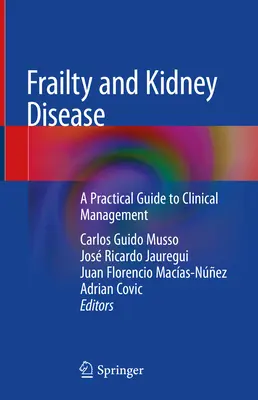Fragilità e malattia renale: Guida pratica alla gestione clinica - Frailty and Kidney Disease: A Practical Guide to Clinical Management