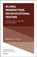 Prospettive globali sui test educativi: Esame dell'equità, dei test ad alta valutazione e della riforma politica - Global Perspectives on Educational Testing: Examining Fairness, High-Stakes and Policy Reform
