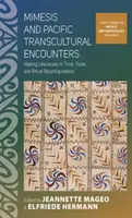 Mimesis e incontri transculturali nel Pacifico: Creare somiglianze nel tempo, nel commercio e nelle riconfigurazioni rituali - Mimesis and Pacific Transcultural Encounters: Making Likenesses in Time, Trade, and Ritual Reconfigurations