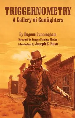 Triggernometria: Una galleria di pistoleri - Triggernometry: A Gallery of Gunfighters