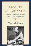 Profili di umanità: La battaglia per la pace, la libertà, l'uguaglianza e i diritti umani - Profiles in Humanity: The Battle for Peace, Freedom, Equality, and Human Rights