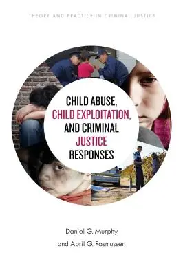 Abuso e sfruttamento dei minori e risposte della giustizia penale - Child Abuse, Child Exploitation, and Criminal Justice Responses