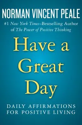Buona giornata: Affermazioni quotidiane per una vita positiva - Have a Great Day: Daily Affirmations for Positive Living