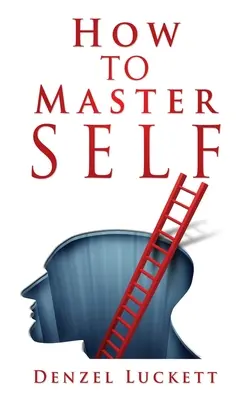 Come dominare se stessi - How to Master Self