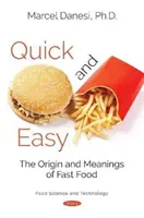 Facile e veloce - L'origine e i significati del fast food - Quick and Easy - The Origin and Meanings of Fast Food
