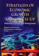 Strategie di crescita economica e di recupero - Politiche industriali e management - Strategies of Economic Growth & Catch-Up - Industrial Policies & Management