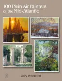 100 pittori plein air del Medio Atlantico - 100 Plein Air Painters of the Mid-Atlantic
