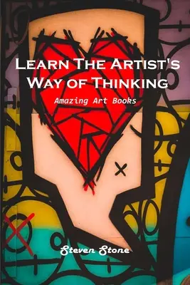 Impara il modo di pensare dell'artista: Libri d'arte sorprendenti - Learn the Artist's Way of Thinking: Amazing Art Books