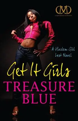 Get It Girls: Un romanzo di Harlem Girl Lost - Get It Girls: A Harlem Girl Lost Novel
