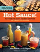 Salsa piccante! Tecniche per la preparazione di salse piccanti d'autore - Hot Sauce!: Techniques for Making Signature Hot Sauces