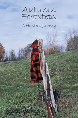 Orme d'autunno: Il viaggio di un cacciatore - Autumn Footsteps: A Hunter's Journey