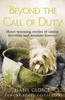 Oltre il dovere: storie commoventi di devozione e coraggio canino - Beyond the Call of Duty: Heart-Warming Stories of Canine Devotion and Bravery