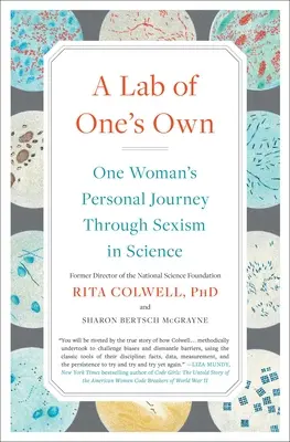 Un laboratorio tutto per sé: il viaggio personale di una donna attraverso il sessismo nella scienza - A Lab of One's Own: One Woman's Personal Journey Through Sexism in Science