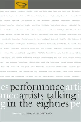 Artisti performativi che parlano negli anni Ottanta - Performance Artists Talking in the Eighties