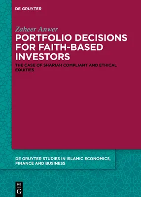 Decisioni di portafoglio per investitori basati sulla fede: Il caso dei titoli azionari conformi alla Sharia ed etici - Portfolio Decisions for Faith-Based Investors: The Case of Shariah-Compliant and Ethical Equities