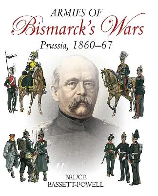 Gli eserciti delle guerre di Bismarck: Prussia, 1860-67 - Armies of Bismarck's Wars: Prussia, 1860-67