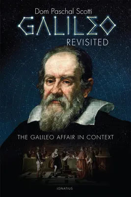 Galileo rivisitato: L'affare Galileo nel contesto - Galileo Revisited: The Galileo Affair in Context