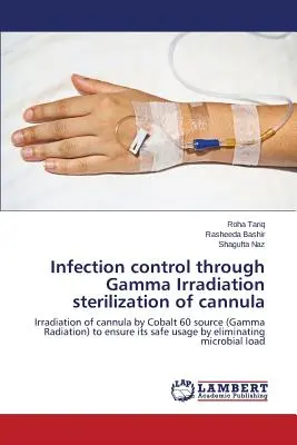 Controllo delle infezioni attraverso la sterilizzazione delle cannule con irradiazione gamma - Infection control through Gamma Irradiation sterilization of cannula