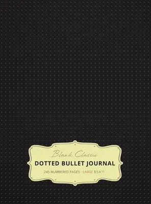 Diario a puntini grande 8,5 x 11 (nero #1) Copertina rigida - 245 pagine numerate - Large 8.5 x 11 Dotted Bullet Journal (Black #1) Hardcover - 245 Numbered Pages
