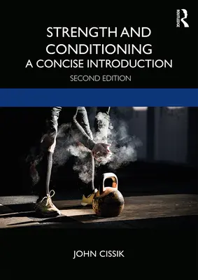 Forza e condizionamento: Un'introduzione concisa - Strength and Conditioning: A Concise Introduction