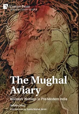 La voliera Mughal: Scritti femminili nell'India pre-moderna - The Mughal Aviary: Women's Writings in Pre-Modern India