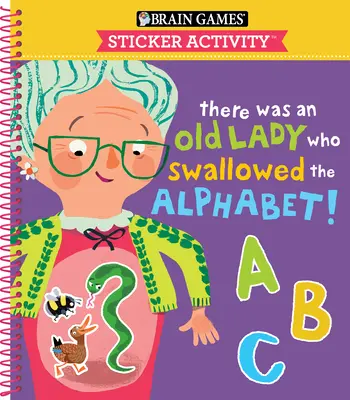 Giochi per il cervello - Attività con gli adesivi: C'era una vecchia signora che ingoiava l'alfabeto! (per bambini di 3-6 anni) - Brain Games - Sticker Activity: There Was an Old Lady Who Swallowed the Alphabet! (for Kids Ages 3-6)