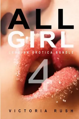 Tutte le ragazze 4: pacchetto erotico per lesbiche - All Girl 4: Lesbian Erotica Bundle