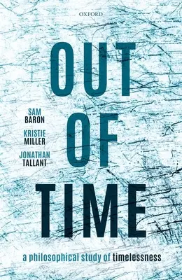 Fuori dal tempo: uno studio filosofico sull'atemporalità - Out of Time: A Philosophical Study of Timelessness