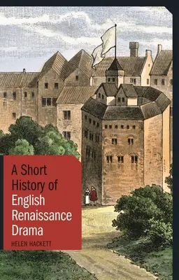 Breve storia del teatro rinascimentale inglese - A Short History of English Renaissance Drama
