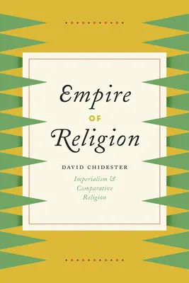Impero della religione: Imperialismo e religione comparata - Empire of Religion: Imperialism and Comparative Religion
