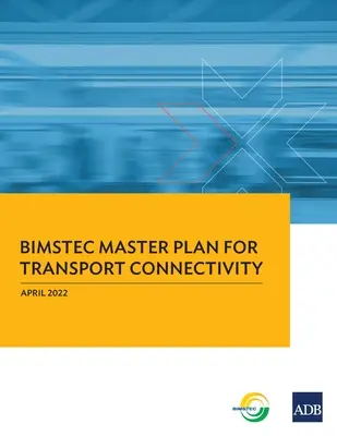 Piano generale BIMSTEC per la connettività dei trasporti - BIMSTEC Master Plan for Transport Connectivity