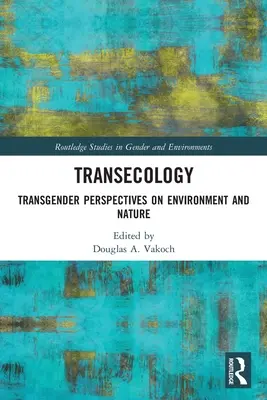 Transecologia: Prospettive transgender su ambiente e natura - Transecology: Transgender Perspectives on Environment and Nature