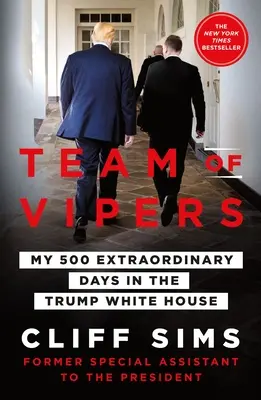 Squadra di vipere: I miei 500 straordinari giorni alla Casa Bianca di Trump - Team of Vipers: My 500 Extraordinary Days in the Trump White House