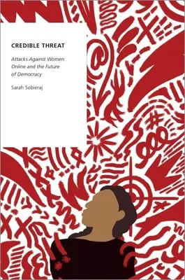 Ancaman yang Dapat Dipercaya: Serangan Terhadap Perempuan di Dunia Maya dan Masa Depan Demokrasi - Credible Threat: Attacks Against Women Online and the Future of Democracy