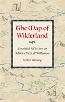 La mappa di Wilderland: Riflessioni ecocritiche sul mito della natura selvaggia di Tolkien - The Map of Wilderland: Ecocritical Reflections on Tolkien's Myth of Wilderness
